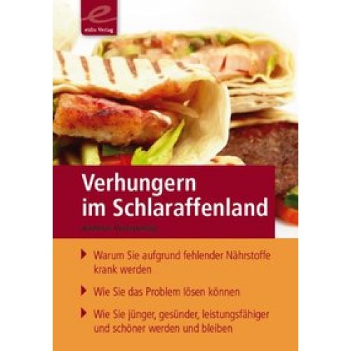 Verhungern im  Schlaraffenland