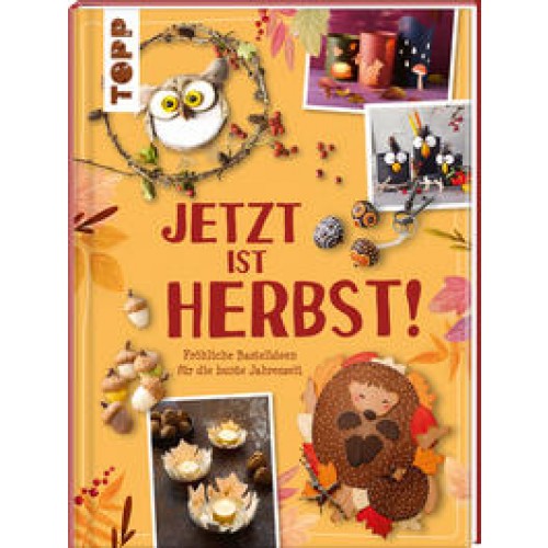 Jetzt ist Herbst! Fröhliche Bastelideen frechverlag, Anja Ritterhoff