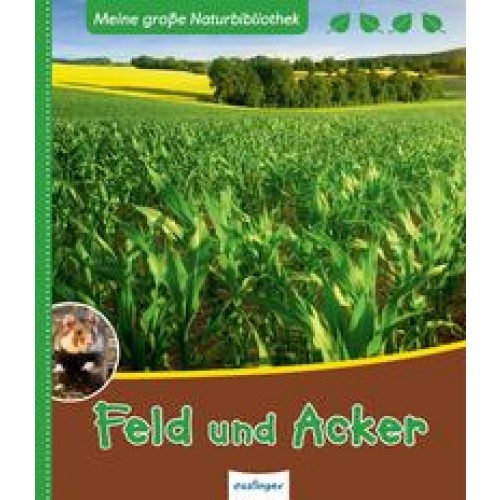 Meine große Naturbibliothek: Feld und Acker