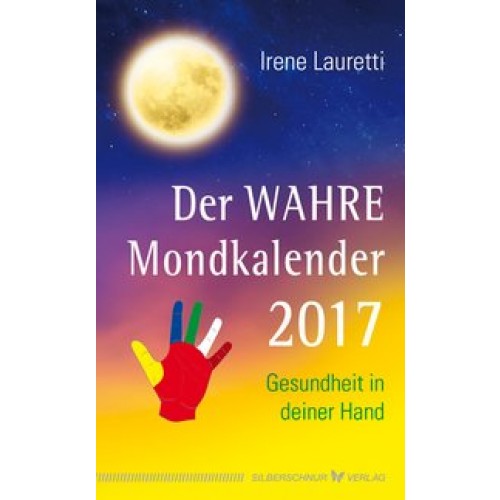 Der WAHRE Mondkalender 2017