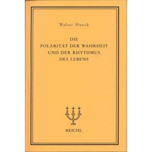 Die Polarität der Wahrheit und der Rhythmus des Lebens