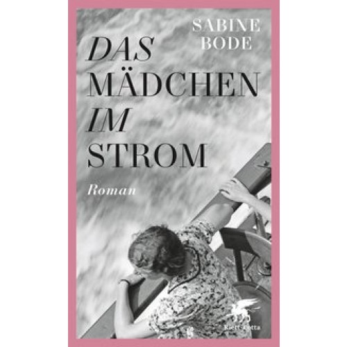 Das Mädchen im Strom: Roman [Gebundene Ausgabe] [2017] Bode, Sabine