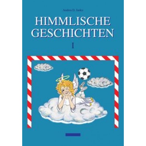 Himmlische Geschichten I