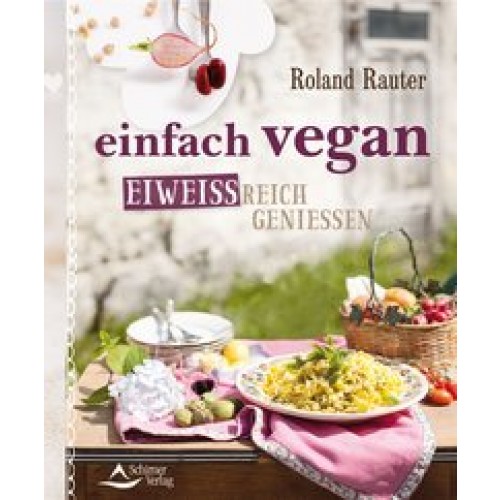 einfach vegan - eiweißreich genießen