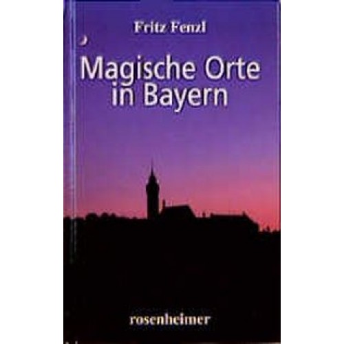 Magische Orte in Bayern