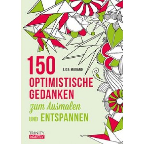 150 optimistische Gedanken zum Ausmalen und Entspannen