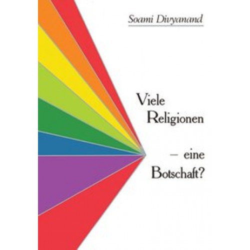 Viele Religionen - eine Botschaft?