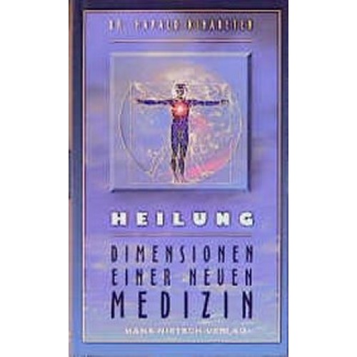 Heilung - Dimensionen einer neuen Medizin