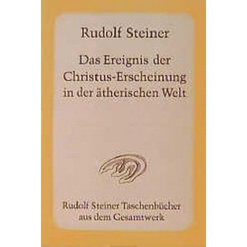 Das Ereignis der Christus-Erscheinung in der ätherischen Welt