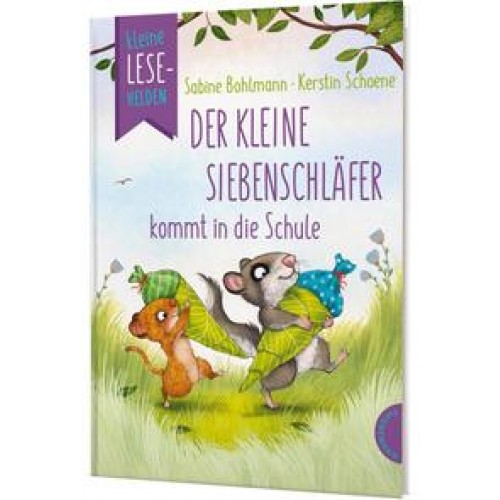 Kleine Lesehelden: Der kleine Siebenschläfer kommt in die Schule