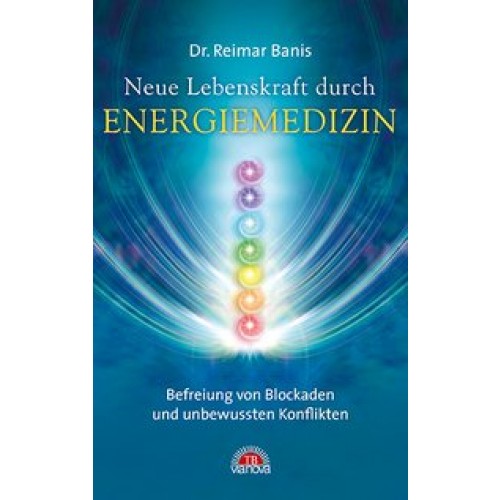 Neue Lebenskraft durch Energiemedizin