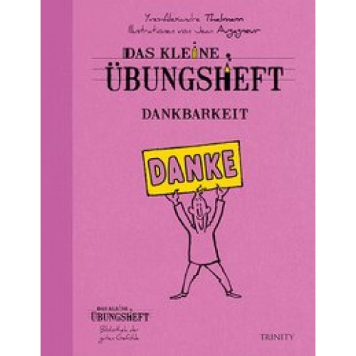 Das kleine Übungsheft - Dankbarkeit