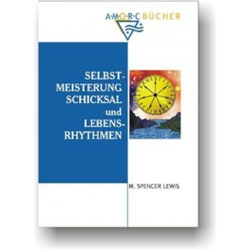 Selbstmeisterung, Schicksal und Lebensrhythmen