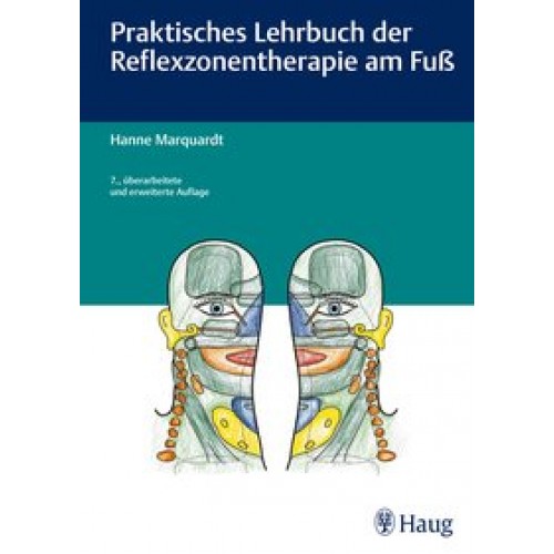 Praktisches Lehrbuch der Reflexzonentherapie am Fuß