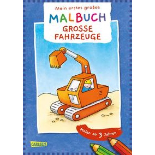 Mein erstes großes Malbuch: Große Fahrzeuge : Malen ab 3 Jahren