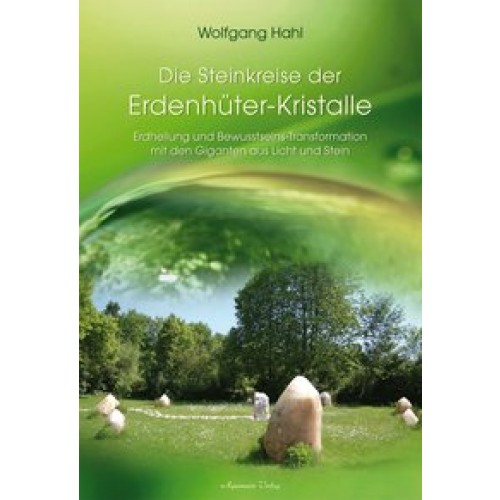 Der Steinkreis der Erdenhüter-Kristalle