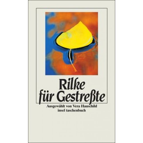 Rilke für Gestreßte