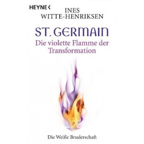 St. Germain. Die violette Flamme der Transformation