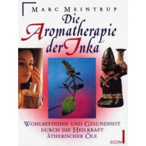 Die Aromatherapie der Inka