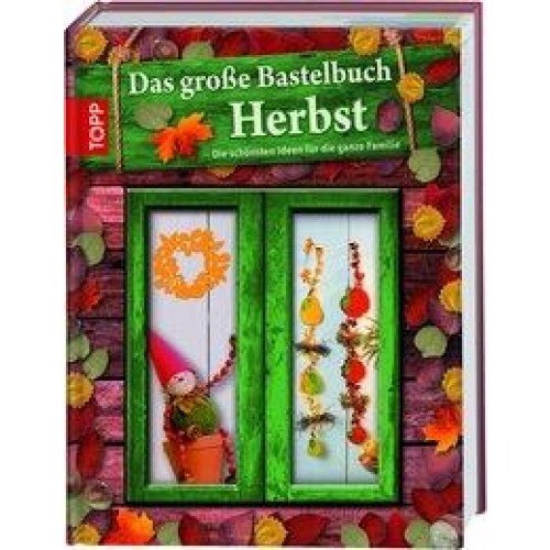 Das große Bastelbuch Herbst: Herbstliches Bastelvergnügen für die ganze Familie [Gebundene Ausgabe] 