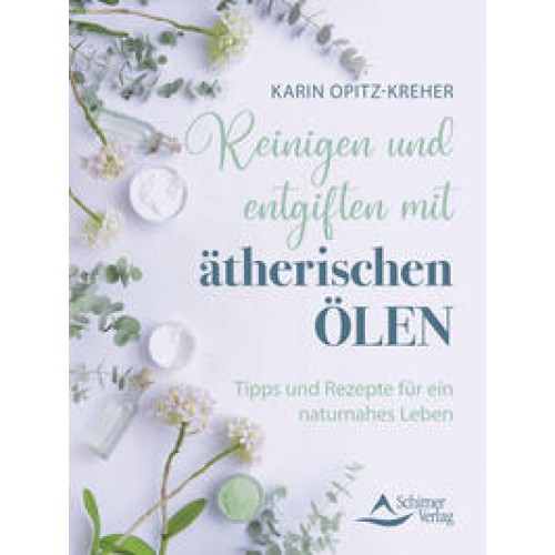 Reinigen und entgiften mit ätherischen Ölen