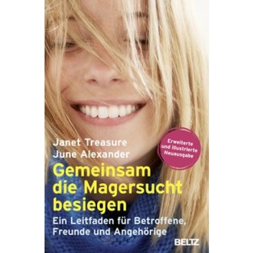 Gemeinsam die Magersucht besiegen: Ein Leitfaden für Betroffene, Freunde und Angehörige [Taschenbuch