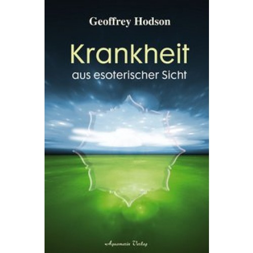 Krankheit aus esoterischer Sicht