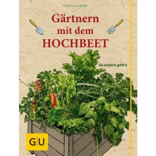 Gärtnern mit dem Hochbeet