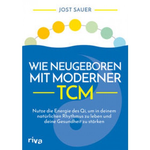 Wie neugeboren mit moderner TCM