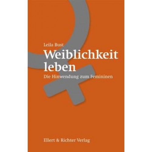 Weiblichkeit leben