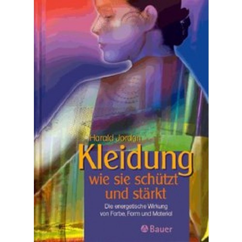 Kleidung - wie sie schützt und stärkt