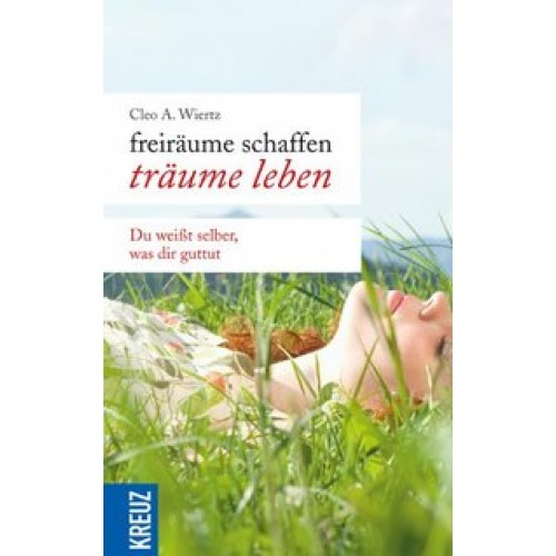 Freiräume schaffen - Träume leben