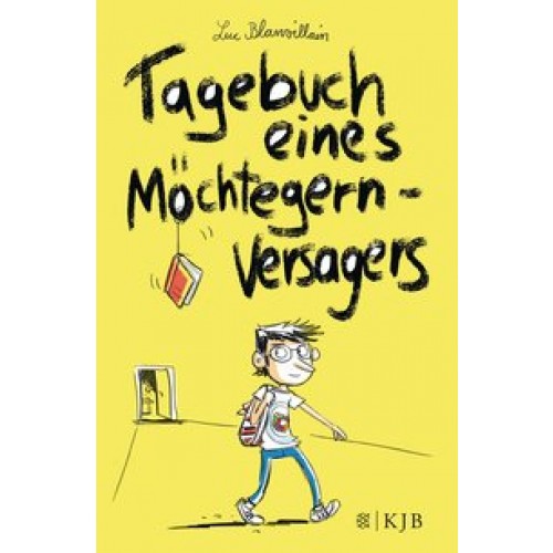 Tagebuch eines Möchtegern-Versagers [Gebundene Ausgabe] [2017] Blanvillain, Luc, Illinger, Maren