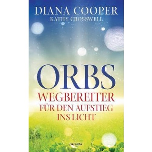 Orbs - Wegbereiter für den Aufstieg ins Licht