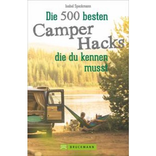 Die 500 besten Camper Hacks, die du kennen musst