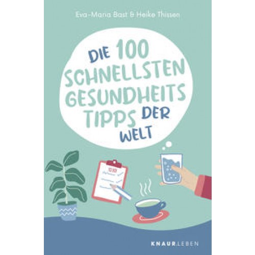 Die 100 schnellsten Gesundheitstipps der Welt