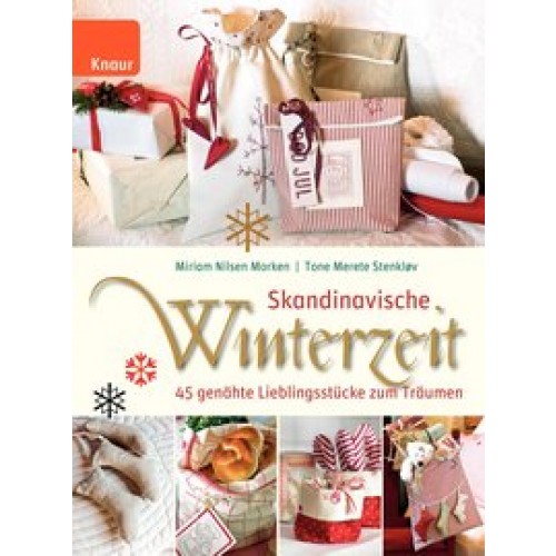 Skandinavische Winterzeit: 45 genähte Lieblingsstücke zum Träumen [Gebundene Ausgabe] [2010] Stenklo