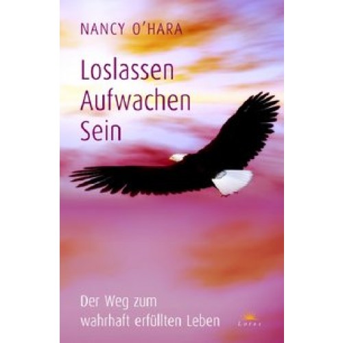 Loslassen - Aufwachen - Sein