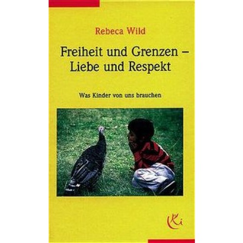 Freiheit und Grenzen - Liebe und Respekt