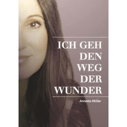 ICH GEH DEN WEG DER WUNDER