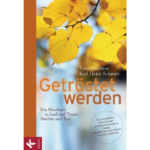 Getröstet werden - Das Hausbuch zu Leid und Trauer, Sterben und Tod