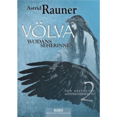 Völva - Wodans Seherinnen. Von keltischer Götterdämmerung 2