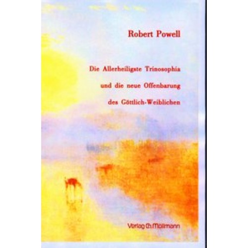 Die Allerheiligste Trinosophia und die neue Offenbarung des Göttlich-Weiblichen