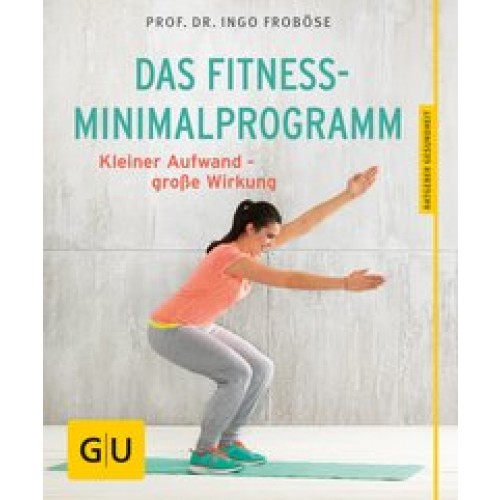 Das Fitness-Minimalprogramm