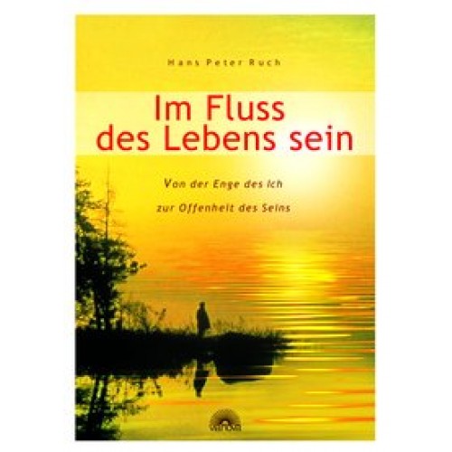 Im Fluss des Lebens sein