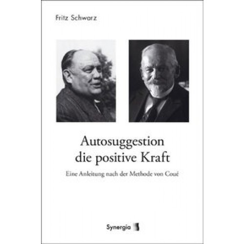 Autosuggestion – die positive Kraft