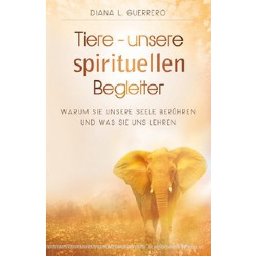 Tiere - unsere spirituellen Begleiter