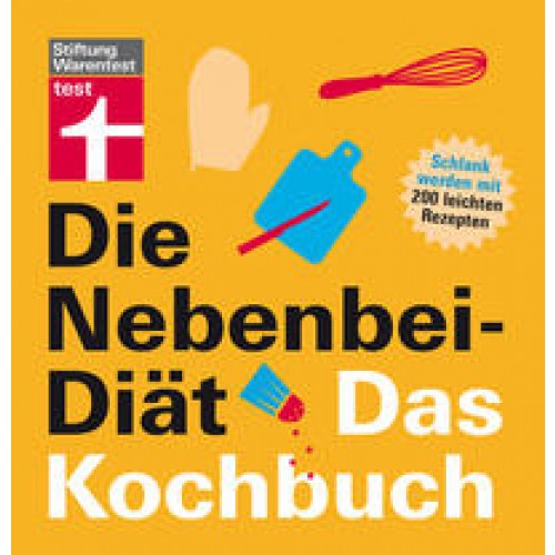 Die Nebenbei-Diät. Das Kochbuch