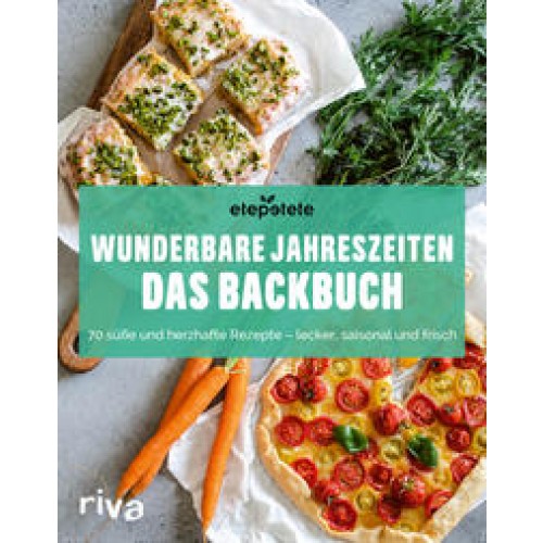 Wunderbare Jahreszeiten: Das Backbuch