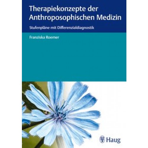 Therapiekonzepte der anthroposophischen Medizin